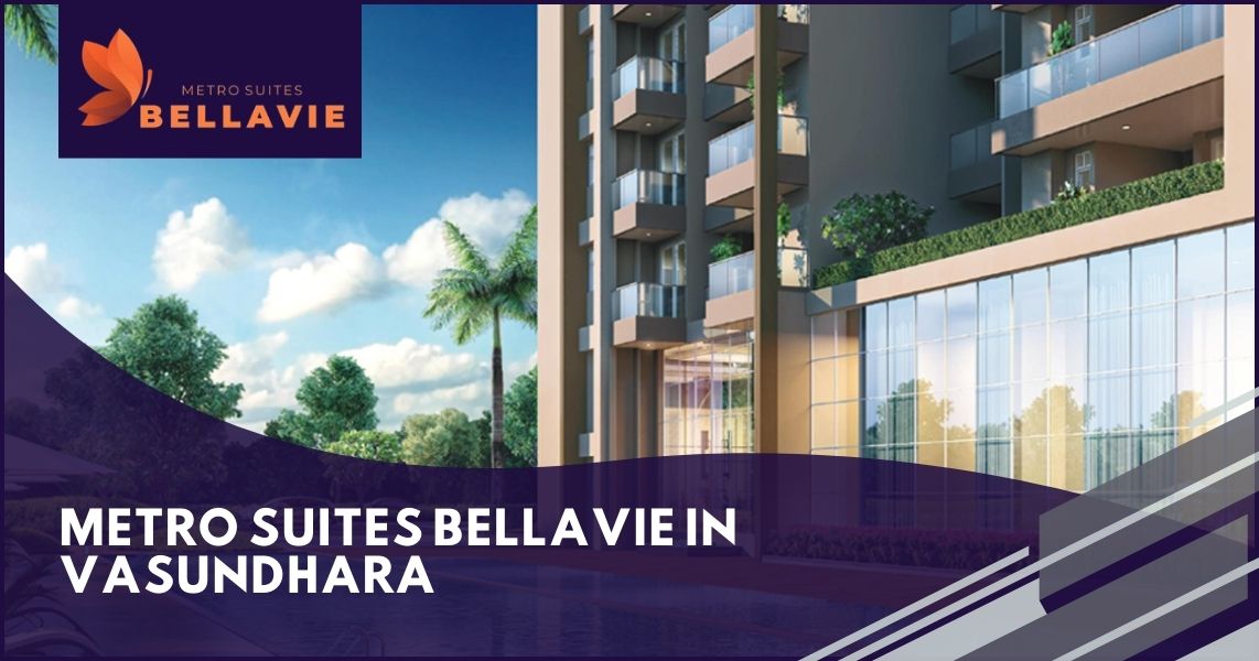 Metro Suites Bellavie in Vasundhara